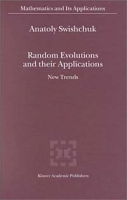 Random Evolutions and Their Applications: New Trends (Mathematics and Its Applications (Kluwer Academic Publishers), Vol 504) артикул 10210b.
