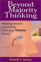 Beyond Majority Thinking: Helping Remove Uncertainty from your Financial Future артикул 10258b.