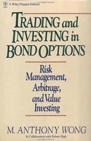 Trading and Investing in Bond Options: Risk Management, Arbitrage, and Value Investing артикул 10268b.