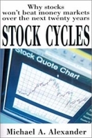 Stock Cycles: Why Stocks Won't Beat Money Markets over the Next Twenty Years артикул 10279b.
