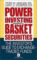Power Investing With Basket Securities: The Investor's Guide to Exchange-Traded Funds артикул 10294b.