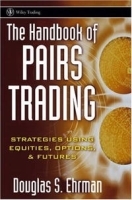 The Handbook of Pairs Trading : Strategies Using Equities, Options, & Futures артикул 10349b.