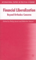 Financial Liberalization: Beyond Orthodox Concerns (International Papers in Political Economy) артикул 10373b.